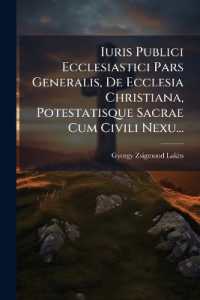 Iuris Publici Ecclesiastici Pars Generalis， De Ecclesia Christiana， Potestatisque Sacrae Cum Civili Nexu...