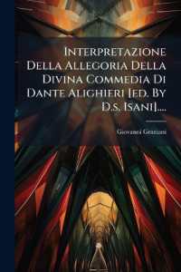 Interpretazione Della Allegoria Della Divina Commedia Di Dante Alighieri [ed. by D.s. Isani]....
