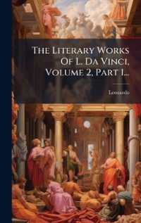 The Literary Works of L. Da Vinci, Volume 2, Part 1...