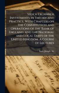 Stock Exchange Investments in Theory and Practice, with Chapters on the Constitution and Operations of the Bank of England, and the National and Local Debts of the United Kingdom. a Course of Lectures