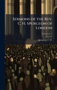 Sermons of the Rev. C. H. Spurgeon of London