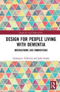 Design for People Living with Dementia : Interactions and Innovations (Design for Social Responsibility)