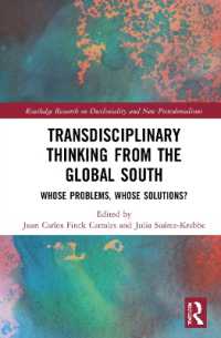 Transdisciplinary Thinking from the Global South : Whose Problems, Whose Solutions? (Routledge Research on Decoloniality and New Postcolonialisms)