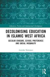 Decolonising Education in Islamic West Africa : Secular Erasure, School Preference and Social Inequality (Education, Poverty and International Development)