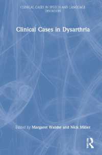 発話障害の臨床事例集<br>Clinical Cases in Dysarthria (Clinical Cases in Speech and Language Disorders)