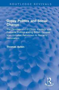 Gypsy Politics and Social Change : The Development of Ethnic Ideology and Pressure Politics among British Gypsies from Victorian Reformism to Romany Nationalism (Routledge Revivals)