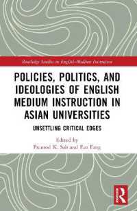 Policies, Politics, and Ideologies of English-Medium Instruction in Asian Universities : Unsettling Critical Edges (Routledge Studies in English-medium Instruction)