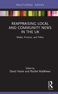 Reappraising Local and Community News in the UK : Media, Practice, and Policy (Disruptions)