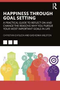 Happiness through Goal Setting : A Practical Guide to Reflect on and Change the Reasons Why You Pursue Your Most Important Goals in Life
