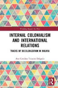 Internal Colonialism and International Relations : Tracks of Decolonization in Bolivia (Worlding Beyond the West)
