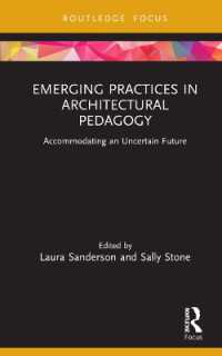 Emerging Practices in Architectural Pedagogy : Accommodating an Uncertain Future (Routledge Focus on Design Pedagogy)