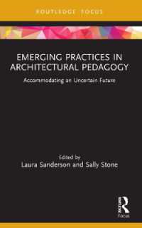 Emerging Practices in Architectural Pedagogy : Accommodating an Uncertain Future (Routledge Focus on Design Pedagogy)