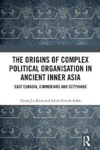 古代内陸アジアにおける複雑な政治組織の起源<br>The Origins of Complex Political Organisation in Ancient Inner Asia : East Eurasia, Cimmerians and Scythians