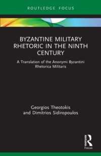 Byzantine Military Rhetoric in the Ninth Century : A Translation of the Anonymi Byzantini Rhetorica Militaris (Routledge Research in Byzantine Studies)