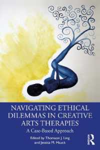 Navigating Ethical Dilemmas in Creative Arts Therapies : A Case-Based Approach