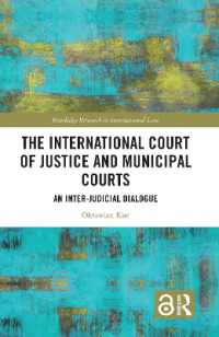 The International Court of Justice and Municipal Courts : An Inter-Judicial Dialogue (Routledge Research in International Law)