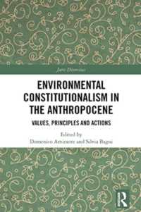 Environmental Constitutionalism in the Anthropocene : Values, Principles and Actions (Juris Diversitas)