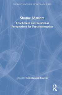 Shame Matters : Attachment and Relational Perspectives for Psychotherapists (The Bowlby Centre Monograph Series)