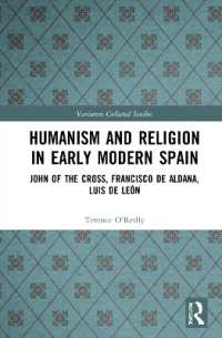 Humanism and Religion in Early Modern Spain : John of the Cross, Francisco de Aldana, Luis de León (Variorum Collected Studies)