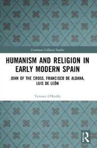 Humanism and Religion in Early Modern Spain : John of the Cross, Francisco de Aldana, Luis de León (Variorum Collected Studies)