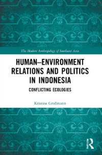 Human-Environment Relations and Politics in Indonesia : Conflicting Ecologies (The Modern Anthropology of Southeast Asia)