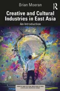 東アジアのクリエイティブ・文化産業：入門<br>Creative and Cultural Industries in East Asia : An Introduction (Creative and Cultural Industries in Asia)
