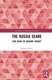 ロシア発のフェイクニュースと真の脅威<br>The Russia Scare : Fake News and Genuine Threat (Innovations in International Affairs)