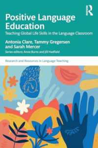 Positive Language Education : Teaching Global Life Skills in the Language Classroom (Research and Resources in Language Teaching)