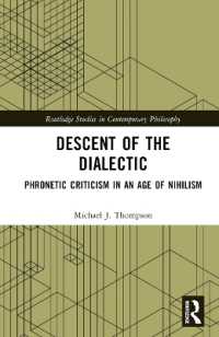Descent of the Dialectic : Phronetic Criticism in an Age of Nihilism (Routledge Studies in Contemporary Philosophy)