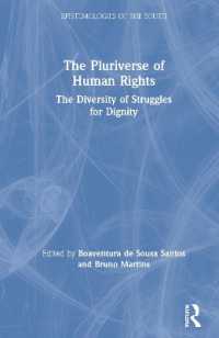 The Pluriverse of Human Rights: The Diversity of Struggles for Dignity : The Diversity of Struggles for Dignity (Epistemologies of the South)