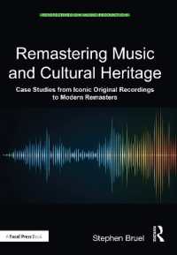 Remastering Music and Cultural Heritage : Case Studies from Iconic Original Recordings to Modern Remasters (Perspectives on Music Production)
