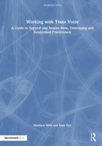 Working with Trans Voice : A Guide to Support and Inspire New, Developing and Established Practitioners (Working with)