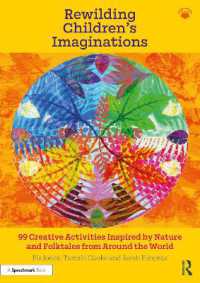 Rewilding Children's Imaginations : 99 Creative Activities Inspired by Nature and Folktales from around the World