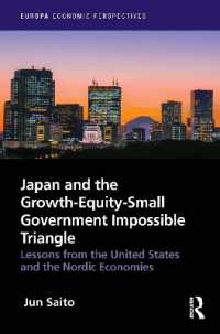 日本と経済成長・平等・小さな政府の難題：米国と北欧諸国からの教訓<br>Japan and the Growth-Equity-Small Government Impossible Triangle : Lessons from the United States and the Nordic Economies (Europa Economic Perspectives)