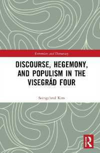 中欧Ｖ４諸国民主化後のポピュリズム研究<br>Discourse, Hegemony, and Populism in the Visegrád Four (Routledge Studies in Extremism and Democracy)