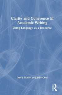 アカデミック・ライティングに明晰性と結束性を持たせる技術<br>Clarity and Coherence in Academic Writing : Using Language as a Resource