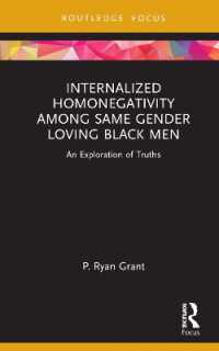 Internalized Homonegativity among Same Gender Loving Black Men : An Exploration of Truths (Leading Conversations on Black Sexualities and Identities)