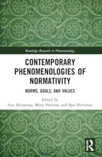Contemporary Phenomenologies of Normativity : Norms, Goals, and Values (Routledge Research in Phenomenology)