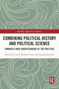 Combining Political History and Political Science : Towards a New Understanding of the Political (Routledge Approaches to History)