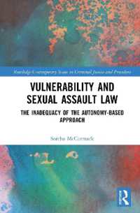 Vulnerability and Sexual Assault Law : The Inadequacy of the Autonomy-based Approach (Routledge Contemporary Issues in Criminal Justice and Procedure)