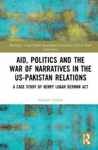 Aid, Politics and the War of Narratives in the US-Pakistan Relations : A Case Study of Kerry Lugar Berman Act (Routledge/asian Studies Association of Australia Asaa South Asian Series)