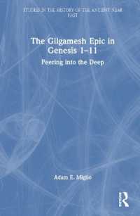 The Gilgamesh Epic in Genesis 1-11 : Peering into the Deep (Studies in the History of the Ancient Near East)