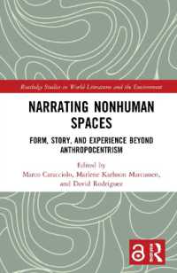 Narrating Nonhuman Spaces : Form, Story, and Experience Beyond Anthropocentrism (Routledge Studies in World Literatures and the Environment)