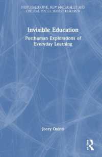 「不可視の教育」：ポストヒューマンの観点からの日常生活の学びの探究<br>Invisible Education : Posthuman Explorations of Everyday Learning (Postqualitative, New Materialist and Critical Posthumanist Research)