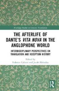 The Afterlife of Dante's Vita Nova in the Anglophone World : Interdisciplinary Perspectives on Translation and Reception History (Routledge Studies in Literary Translation)