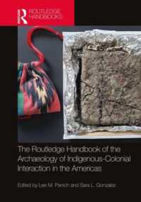ラウトレッジ版　南北アメリカ先住民と植民的相互作用の考古学ハンドブック<br>Routledge Handbook of the Archaeology of Indigenous-Colonial Interaction in the Americas
