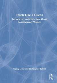 クイーンのように教える：女性教師のための偉大な現代女性のリーダーシップの教訓<br>Teach Like a Queen : Lessons in Leadership from Great Contemporary Women