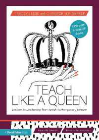 クイーンのように教える：女性教師のための偉大な現代女性のリーダーシップの教訓<br>Teach Like a Queen : Lessons in Leadership from Great Contemporary Women