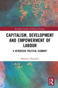 Capitalism, Development and Empowerment of Labour : A Heterodox Political Economy (Routledge Frontiers of Political Economy)