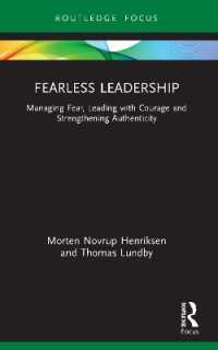Fearless Leadership : Managing Fear, Leading with Courage and Strengthening Authenticity (Routledge Focus on Business and Management)